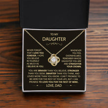 Load image into Gallery viewer, To my Daughter - Never forget that I love you, Dad